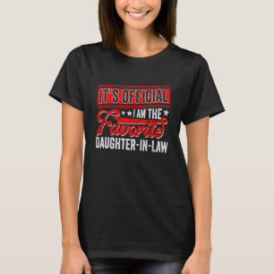 I m Favourite Daughter In Law Mother Father In La T-Shirt