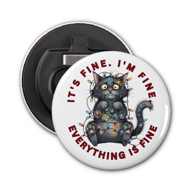 I’m Fine Everything Is Fine Funny Christmas Cat Bottle Opener (Front)