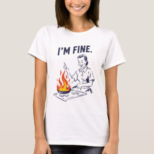 I’m Fine Funny Housewife Humor Sarcastic Lifestyle T-Shirt