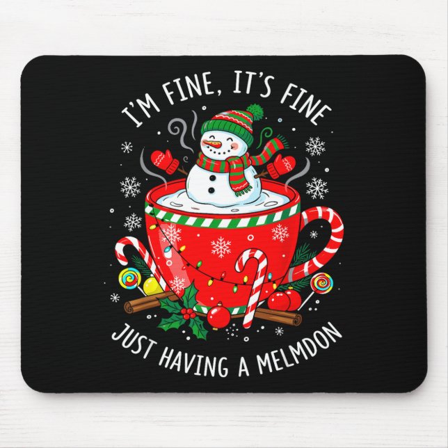 I’m Fine It’s Fine Just Having Meltdown Funny Chri Mouse Pad (Front)