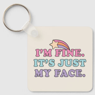 I’m Fine It’s Just My Face Funny Quote Key Ring