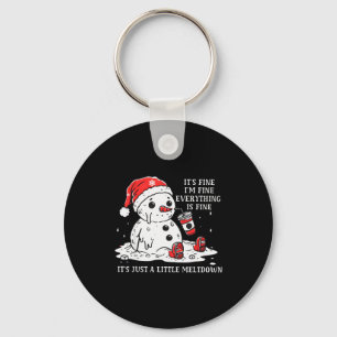 I’m Fine Its Fine Just Having Meltdown Christmas S Key Ring