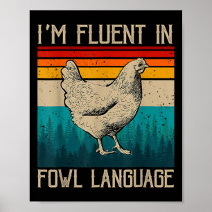 I’m Fluent In Fowl Language Chicken _1 Poster