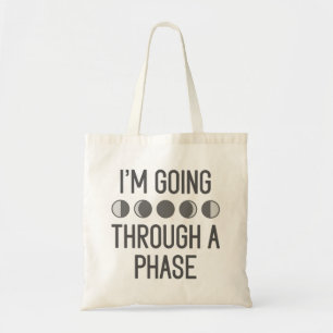 I’m Going Through A Phase Tote Bag