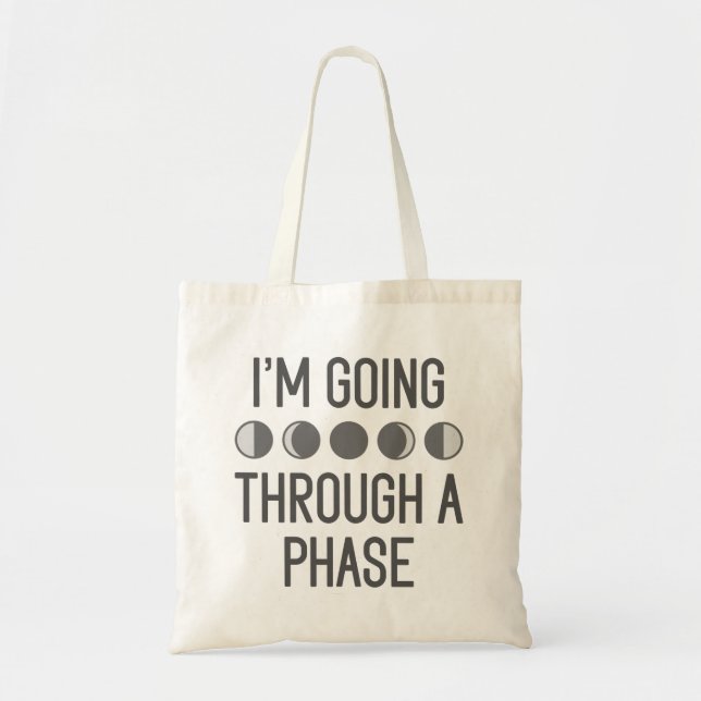 I’m Going Through A Phase Tote Bag (Front)