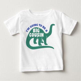 I’m Going To Be A Big Cousin Baby T-Shirt