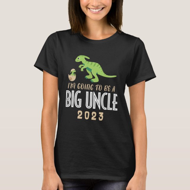 I m going To Be A Big Uncle 2023 Dinosaur Promoted T-Shirt (Front)