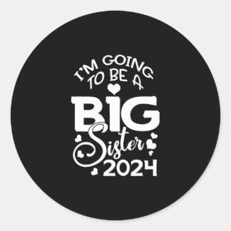 I m going to be big sister 2024 classic round sticker