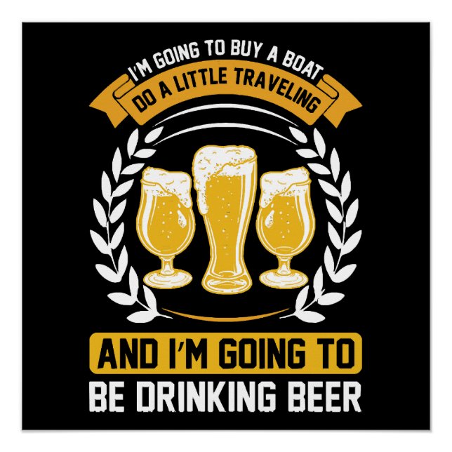  I m going to be drinking beer Poster (Front)