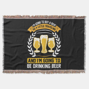 I m going to be drinking beer Throw Blanket