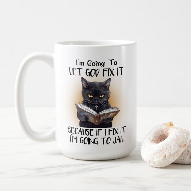 I’m Going to Let God Fix it Cat Sarcasm Funny Coffee Mug (With Donut)
