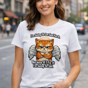 I’m Going To Let God Fix T-Shirt