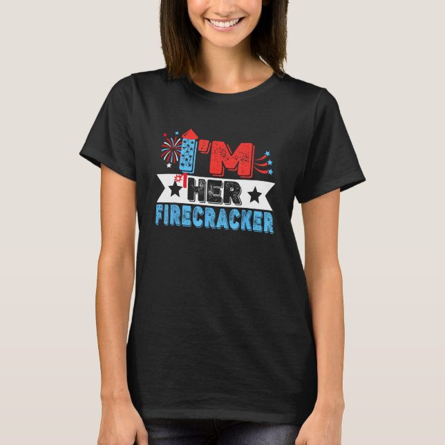 I m Her Firecracker His And Hers 4th July Matching T-Shirt (Front)