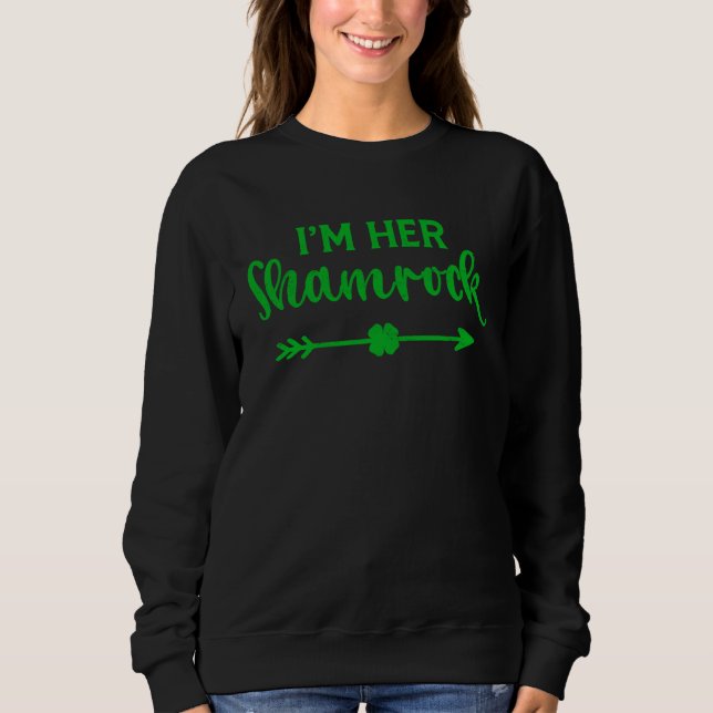 I m Her Shamrock I m His Lucky Charm St Patricks C Sweatshirt (Front)