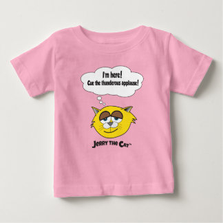 I’m here! Cue the thunderous applause! Baby T-Shirt