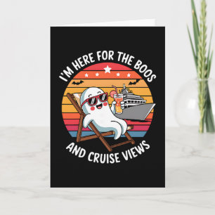 I’m Here For The Boos And Cruise Views Ghost  Card