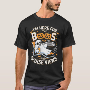 I m here For The Boos And Cruise Views Ghostly Cru T-Shirt