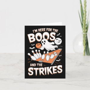 I’m Here For The Boos And The Strikes Halloween Bo Card