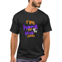 I’m Here for the Candy Halloween T-Shirt