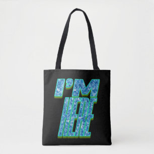 I’m Here Tote Bag