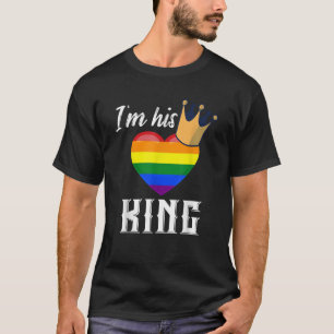 I m His King LGBTQ Rainbow Heart Gay Boyfriend T S T-Shirt