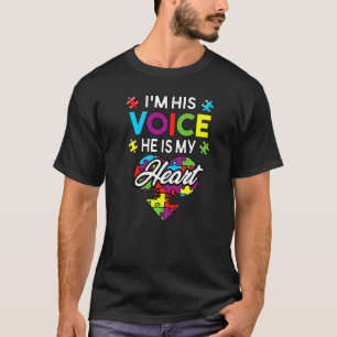 I M His Voice He Is My Heart Funny Mum Dad Autism T-Shirt