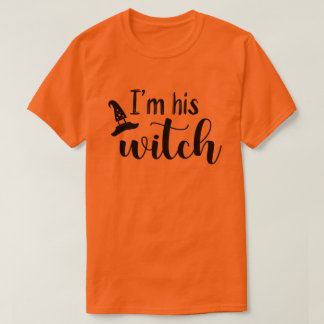 I’m His Witch | Black Text Couples Halloween T-Shi T-Shirt