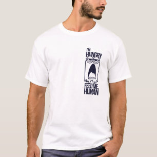 I’m Hungry Feed Me Human Tee