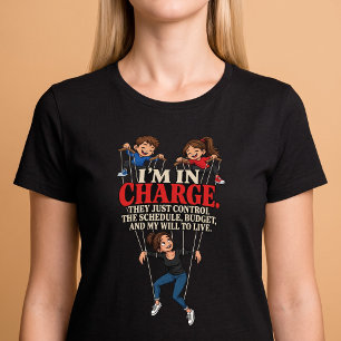 I’m In Charge Funny Parenting T-Shirt