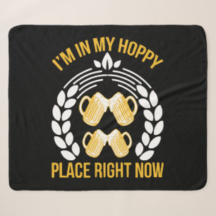 I m in my hoppy place right now sherpa blanket
