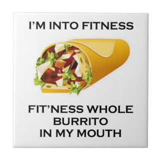 I’m Into Fitness Burrito Ceramic Tile