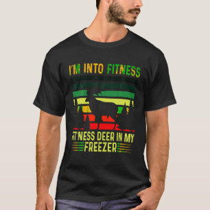I m Into Fitness Fit Ness Deer In My Freezer Deer  T-Shirt