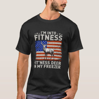 I m Into Fitness Fit ness Deer In My Freezer Funny T-Shirt