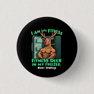 I’m Into Fitness, Fitness Deer in My Freezer Funny 3 Cm Round Badge