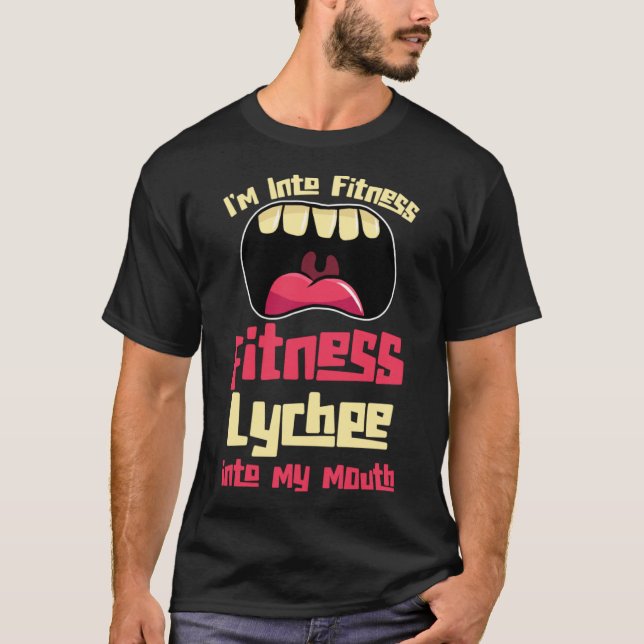 I m Into Fitness Fitness Lychee Into My Mouth T-Shirt (Front)