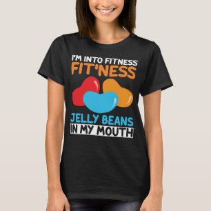 I m Into Fitness Jelly Beans In My Mouth Easter S T-Shirt