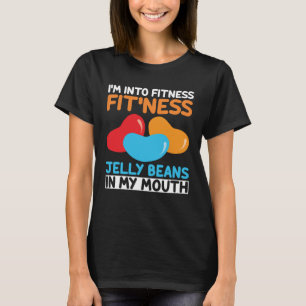I m Into Fitness Jelly Beans In My Mouth Easter S T-Shirt