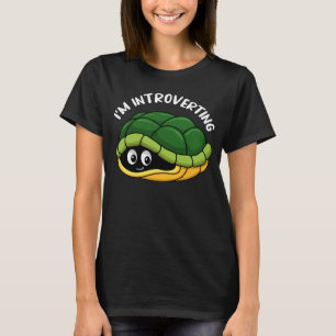 I m Introverting Reptile Sea Animal Tortoise Turtl T-Shirt