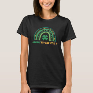I m Irish Everyday St Patty Day 3 T-Shirt