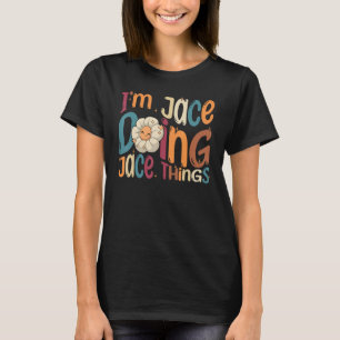 I m Jace Doing Jace Things Groovy Retro Jace T-Shirt