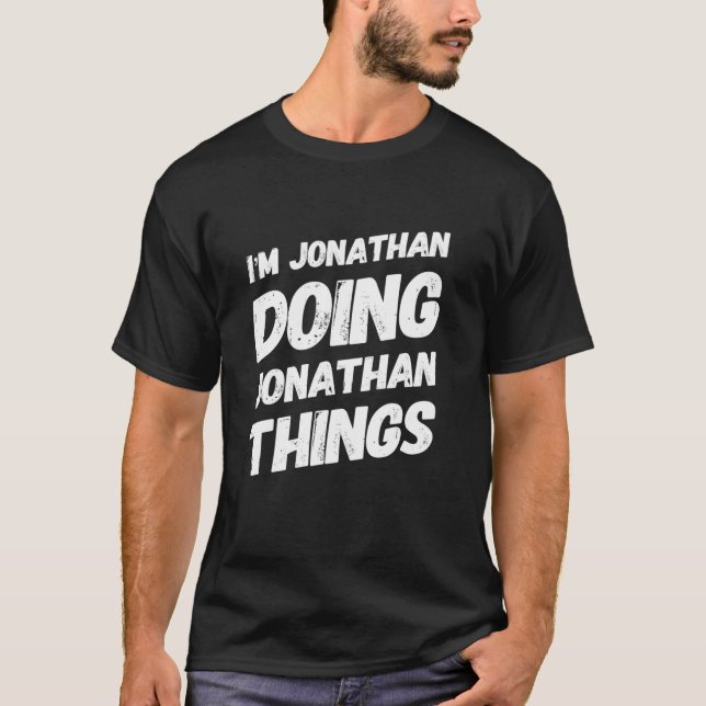 I M JONATHAN DOING JONATHAN THINGS Personalised Na T-Shirt (Front)