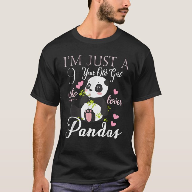 I m Just A 9 Year Old Girl Who Loves Pandas Birthd T-Shirt (Front)