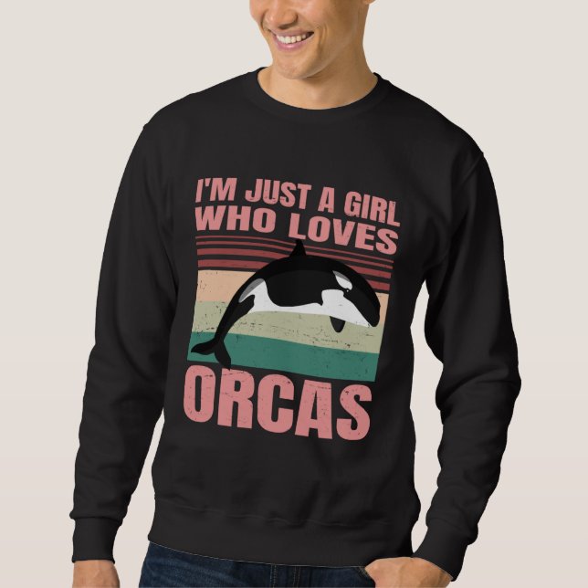 I m Just A Girl Who Loves Orcas  Cute Retro Whale  Sweatshirt (Front)