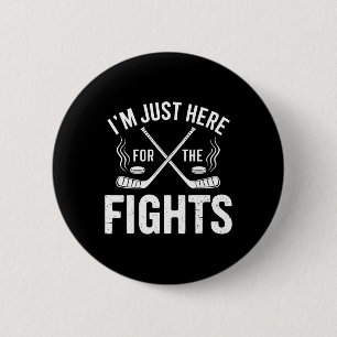 I’m Just Here For The Fights Funny Hockey _3 6 Cm Round Badge