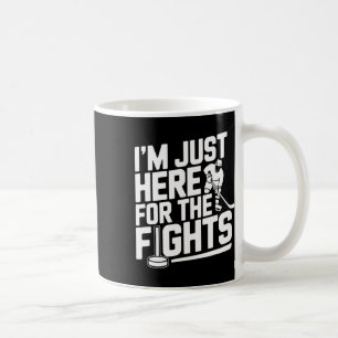 I’m Just Here For The Fights Funny Hockey _5 Coffee Mug