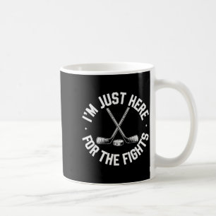 I’m Just Here For The Fights Funny Hockey Coffee Mug