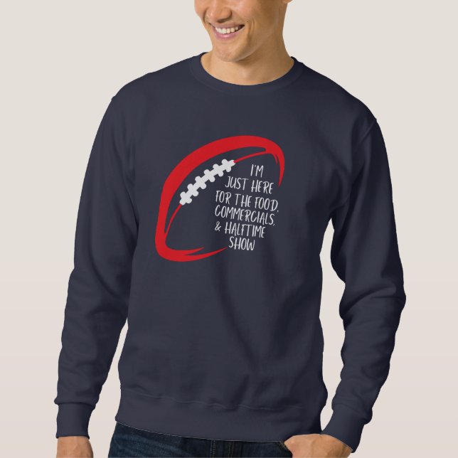 I’m Just here for the food,commercials Sweatshirt (Front)