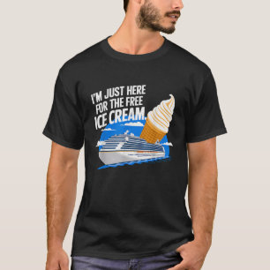 I m just here for the Free Ice Cream Cruise Ship V T-Shirt