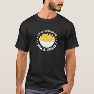 I M Just Here For The Mac And Cheese Veggie Food M T-Shirt