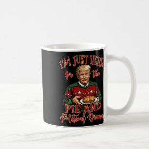 I’m Just Here For The Pie And Political Drama Trum Coffee Mug